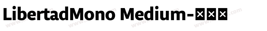 LibertadMono Medium字体转换